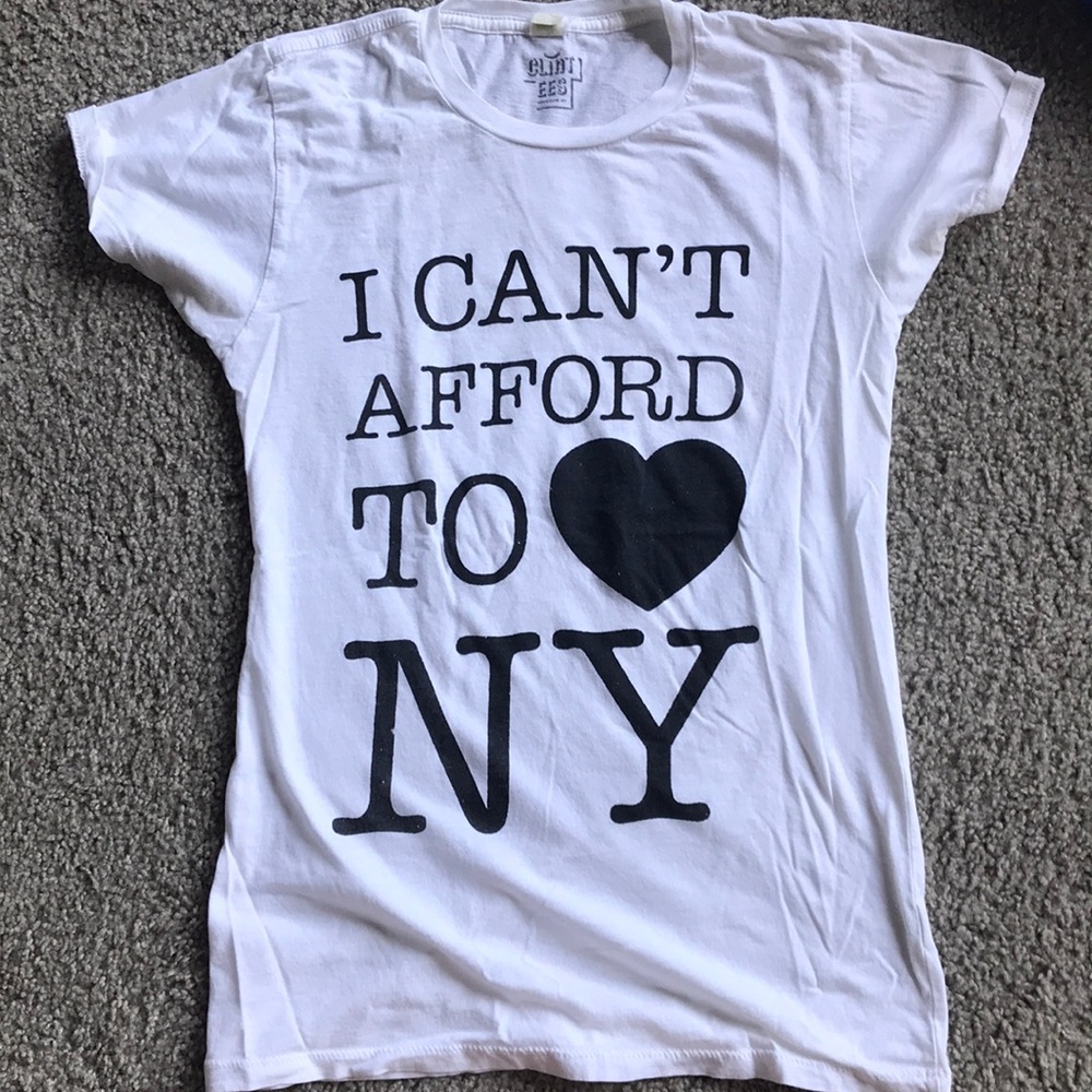 I can’t afford to 🖤 NY T-Shirt